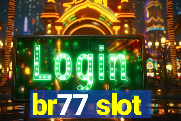 br77 slot